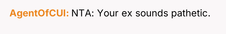 AgentOfCUI NTA: Your ex sounds pathetic.