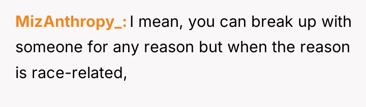 MizAnthropy_ I mean, you can break up with someone for...