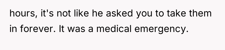 hours, it's not like he asked you to take them...