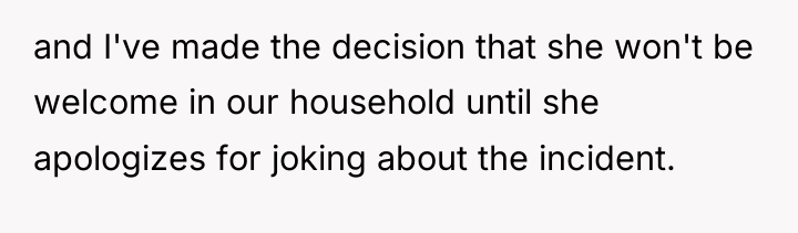 and I've made the decision that she won't be welcome...