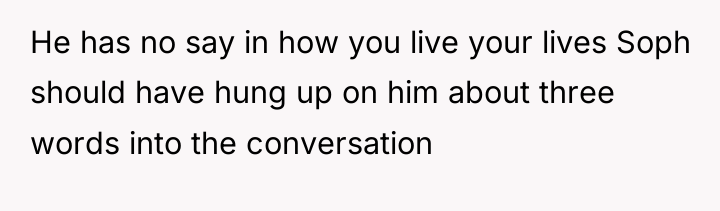 He has no say in how you live your lives...