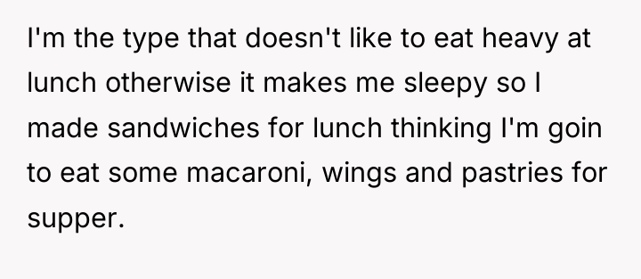 I'm the type that doesn't like to eat heavy at...