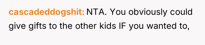 cascadeddogshit NTA. You obviously could give gifts to the other...