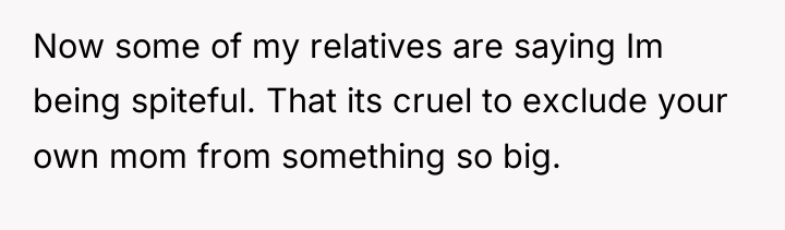 Now some of my relatives are saying Im being spiteful....