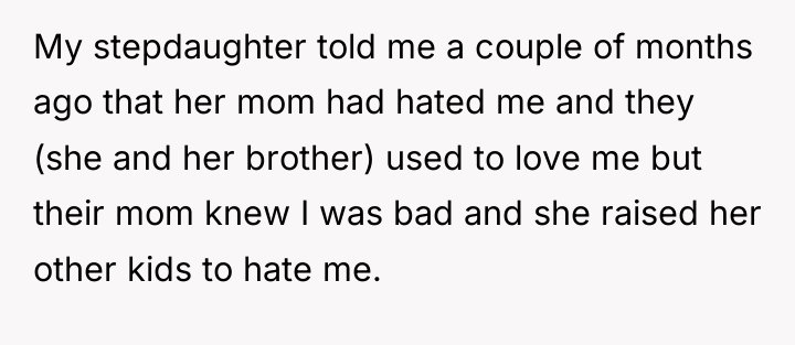 My stepdaughter told me a couple of months ago that...