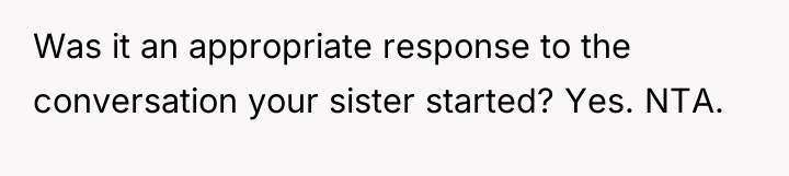 Was it an appropriate response to the conversation your sister...