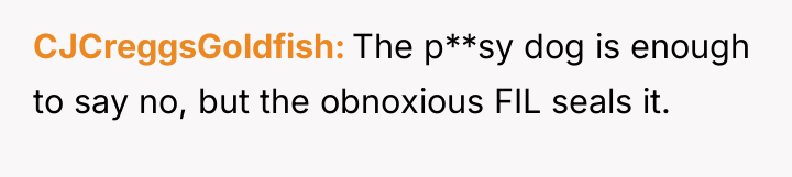 CJCreggsGoldfish The p**sy dog is enough to say no, but...