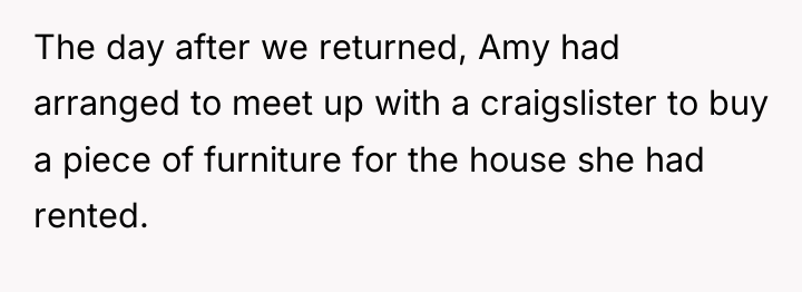 The day after we returned, Amy had arranged to meet...