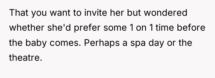 That you want to invite her but wondered whether she'd...