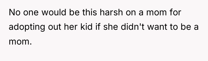No one would be this harsh on a mom for...