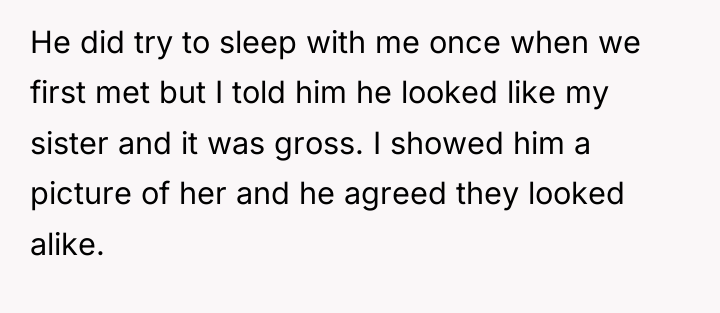 He did try to sleep with me once when we...