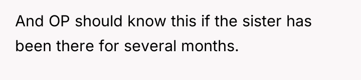 And OP should know this if the sister has been...