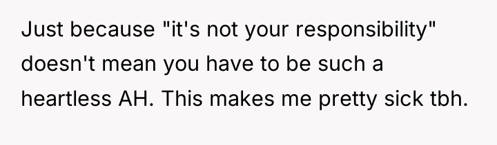 Just because "it's not your responsibility" doesn't mean you have...