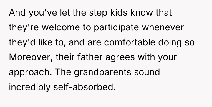 And you've let the step kids know that they're welcome...