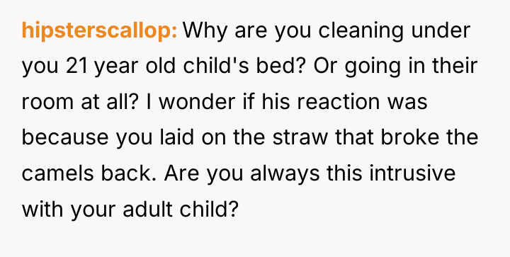 hipsterscallop Why are you cleaning under you 21 year old...