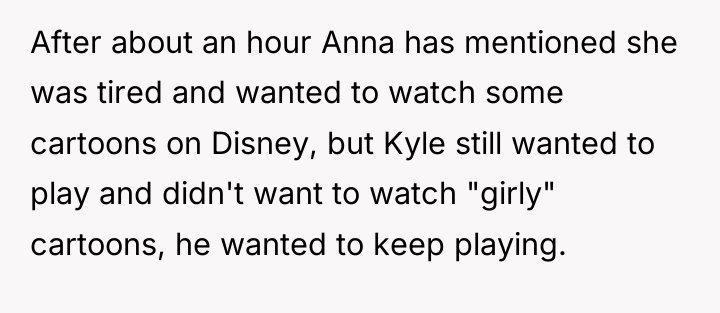 After about an hour Anna has mentioned she was tired...