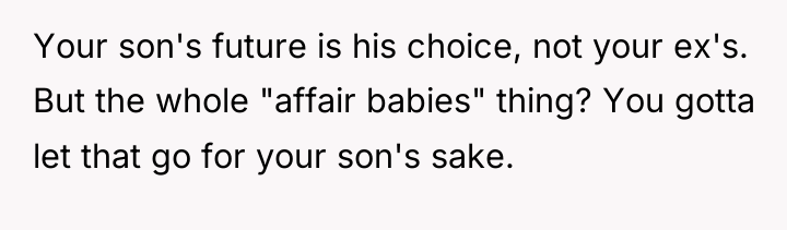Your son's future is his choice, not your ex's. But...