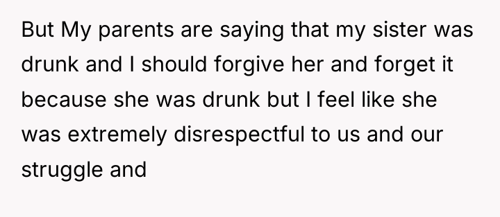 But My parents are saying that my sister was drunk...