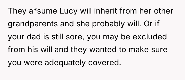They a*sume Lucy will inherit from her other grandparents and...
