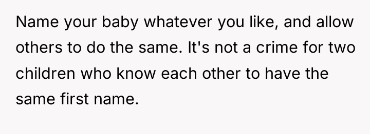 Name your baby whatever you like, and allow others to...