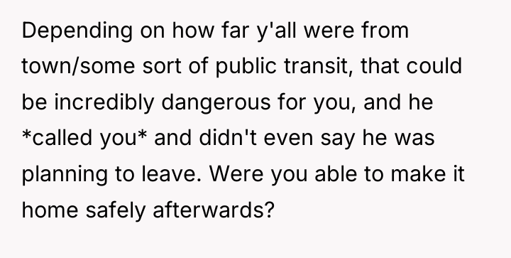 Depending on how far y'all were from town/some sort of...