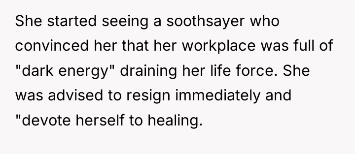 She started seeing a soothsayer who convinced her that her...