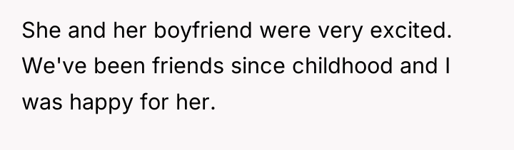 She and her boyfriend were very excited. We've been friends...