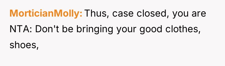 MorticianMolly Thus, case closed, you are NTA: Don't be bringing...