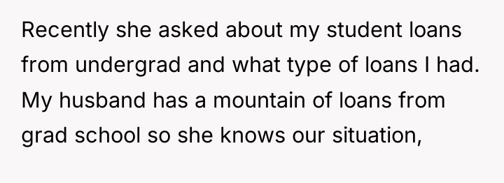 Recently she asked about my student loans from undergrad and...