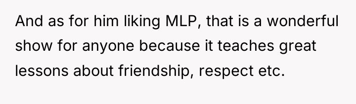 And as for him liking MLP, that is a wonderful...