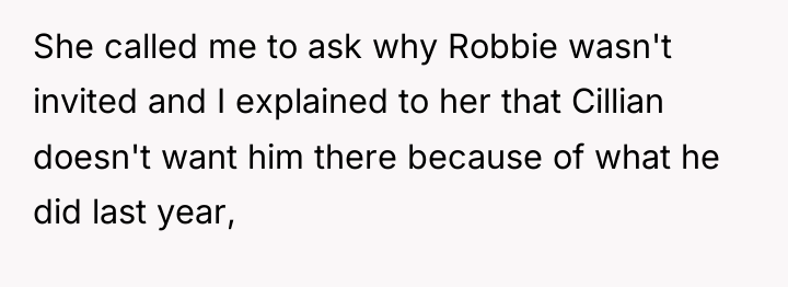 She called me to ask why Robbie wasn't invited and...