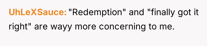 UhLeXSauce "Redemption" and "finally got it right" are wayy more...