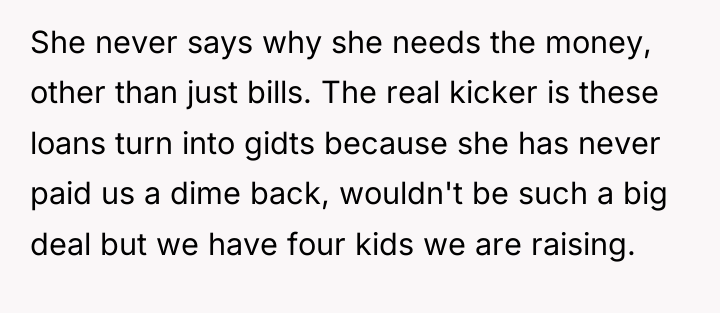 She never says why she needs the money, other than...
