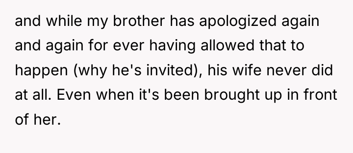 and while my brother has apologized again and again for...