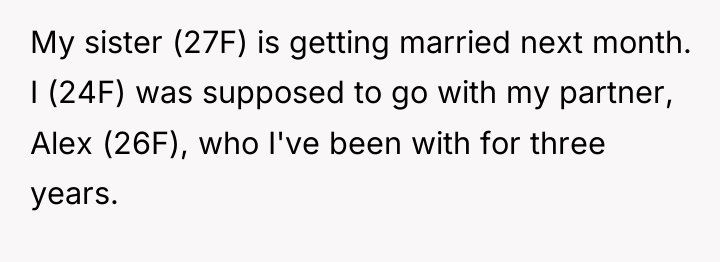 My sister (27F) is getting married next month. I (24F)...