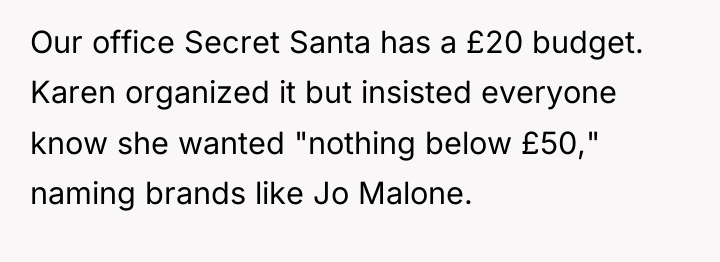 Our office Secret Santa has a £20 budget. Karen organized...