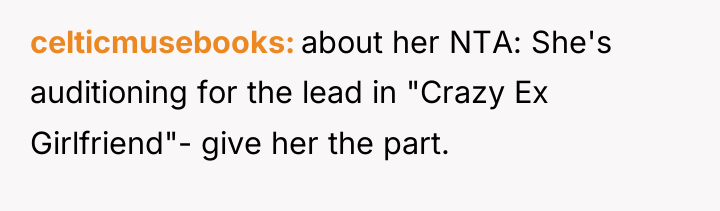 celticmusebooks about her NTA: She's auditioning for the lead in...
