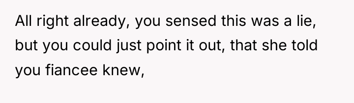 All right already, you sensed this was a lie, but...