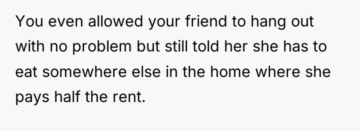You even allowed your friend to hang out with no...