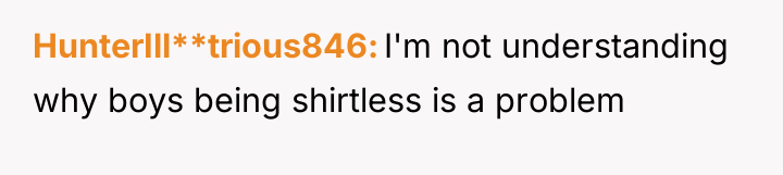 HunterIll**trious846 I'm not understanding why boys being shirtless is a...