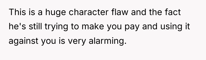 This is a huge character flaw and the fact he's...