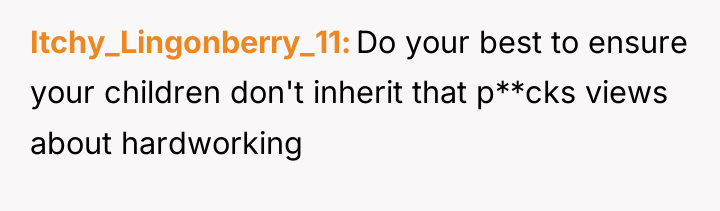Itchy_Lingonberry_11 Do your best to ensure your children don't inherit...