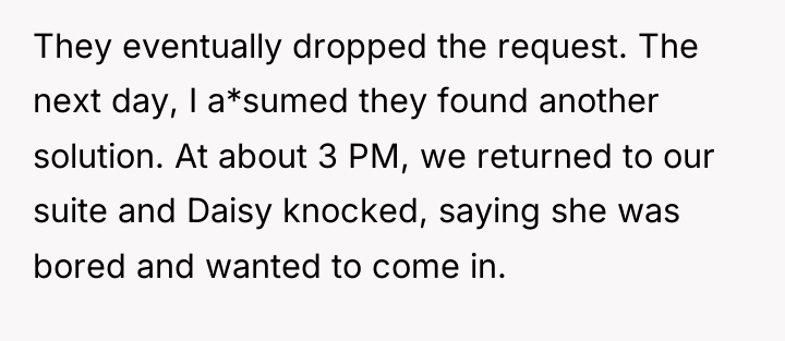 They eventually dropped the request. The next day, I a*sumed...
