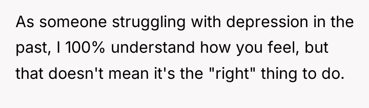 As someone struggling with depression in the past, I 100%...
