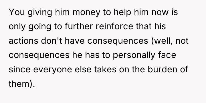 You giving him money to help him now is only...