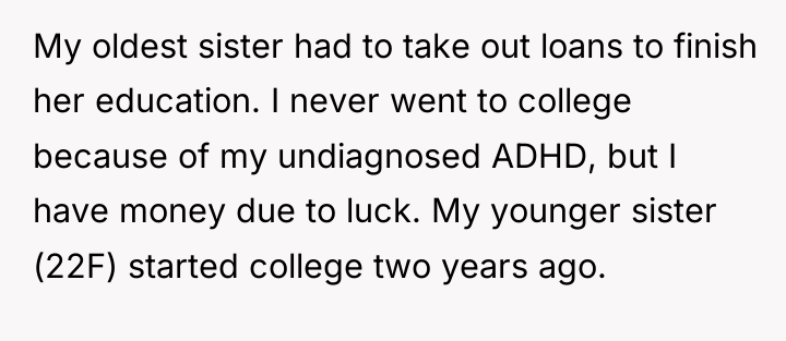 My oldest sister had to take out loans to finish...