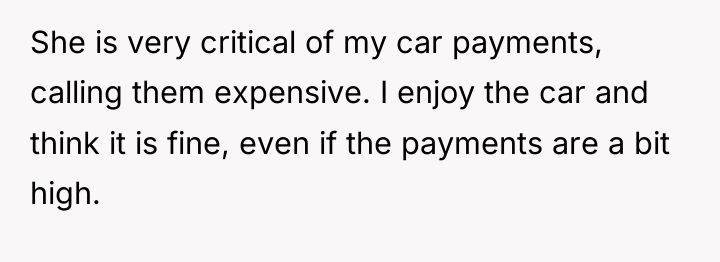 She is very critical of my car payments, calling them...