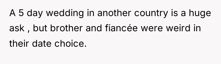 A 5 day wedding in another country is a huge...