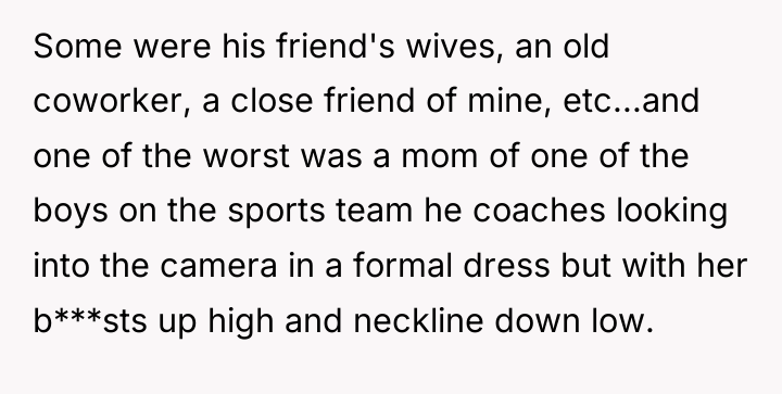 Some were his friend's wives, an old coworker, a close...