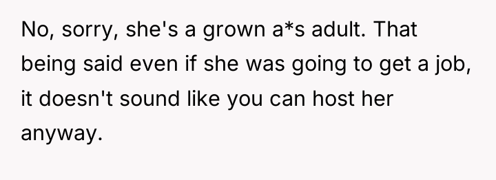 No, sorry, she's a grown a*s adult. That being said...
